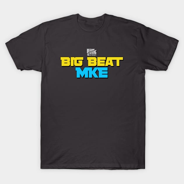 Big Beat MKE T-Shirt by Breaking And Entering